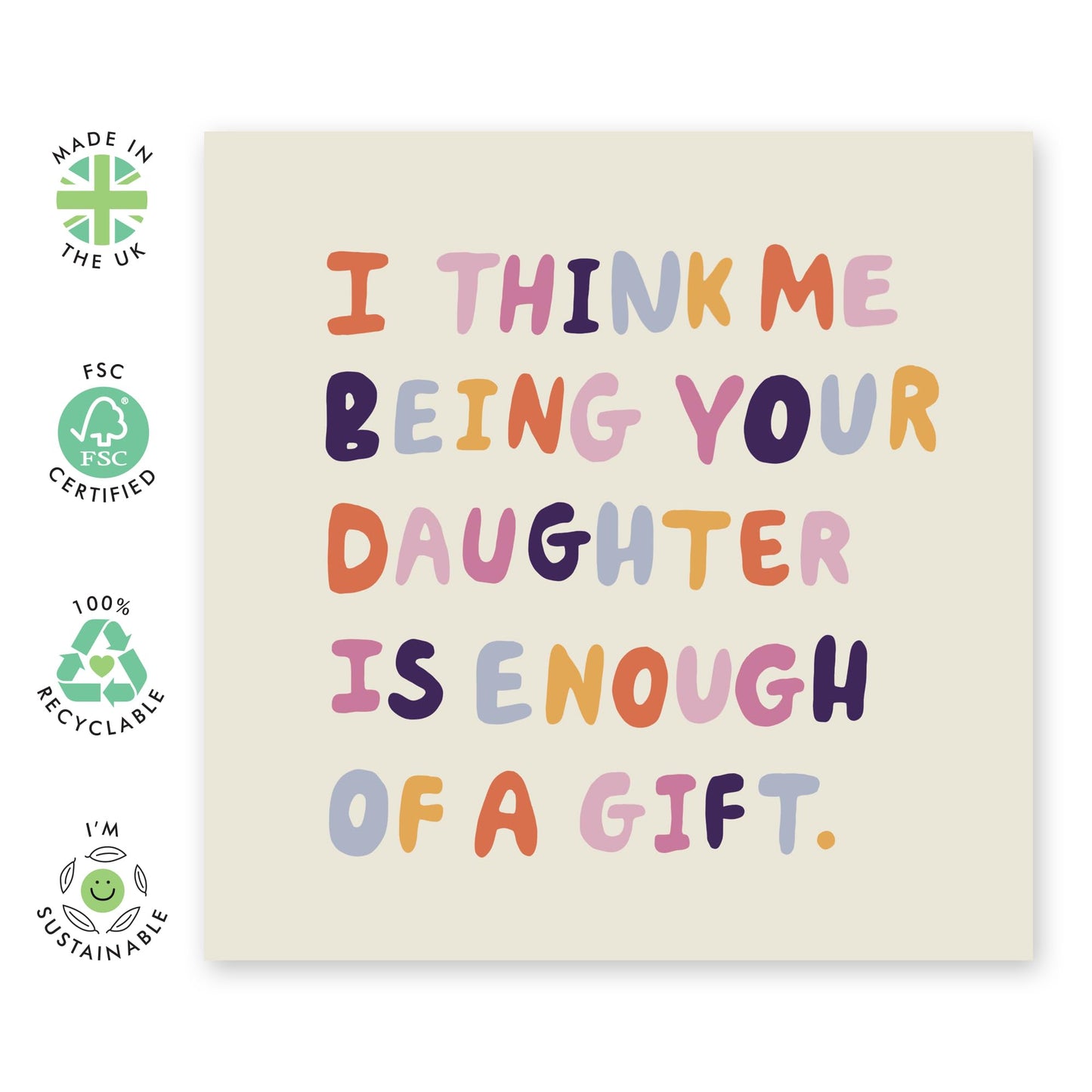 Hilarious Birthday Card - 'Daughter Is Enough Of A Gift' - Gifts for Parents, Mum, Dad, Mother, Father, Daddy, Family - You're Welcome - Comes with Fun Stickers