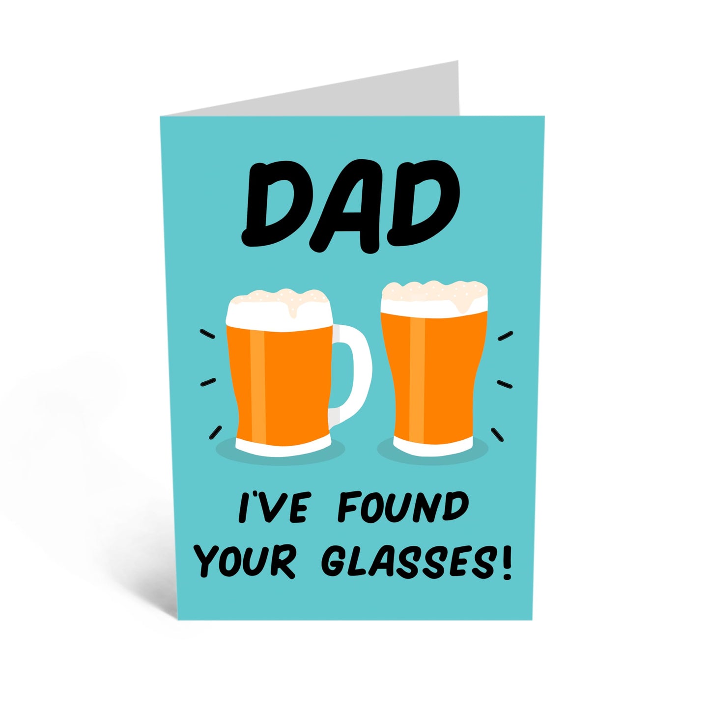 Funny Card - 'FOUND YOUR GLASSES' - For Dad Daddy's Pops Who Loves His Beer - Perfect for a Laugh and a Toast - Ideal for Any Occasion or Just to Lighten the Mood - Comes with Stickers by Central 23