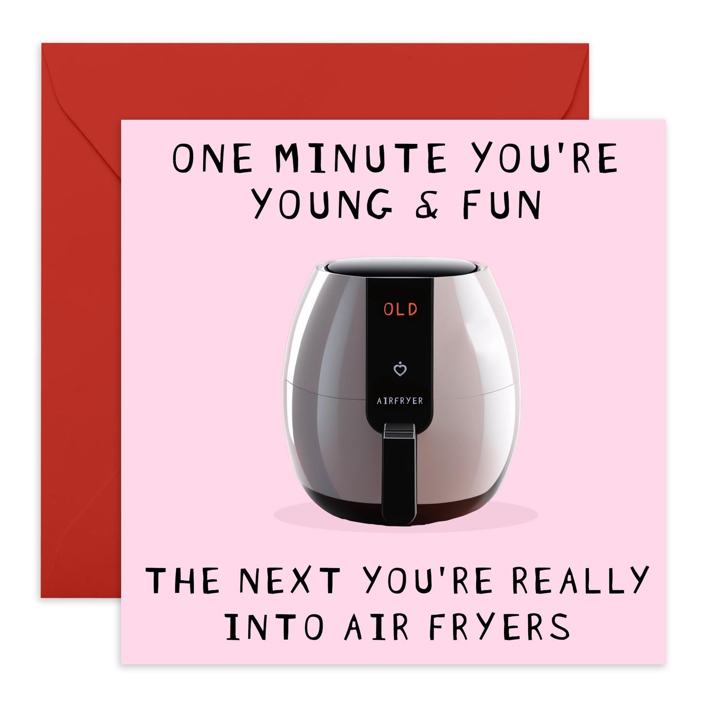 Jokes on Age Birthday Card - 'Old Air Fryer' - Gifts for Husband, Friend, BFFs, Bruv, Buddies, Mate, Grandfathers, Uncles - Air Frying Era - Comes with Fun Stickers