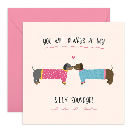Funny Love Card - 'You Will Always Be My Silly Sausage' Adorable Dachshund Design - Valentine's Day or Anniversaries Gifts for Him, Her, Wife, Husband, Boyfriend, Girlfriend - Blank Inside