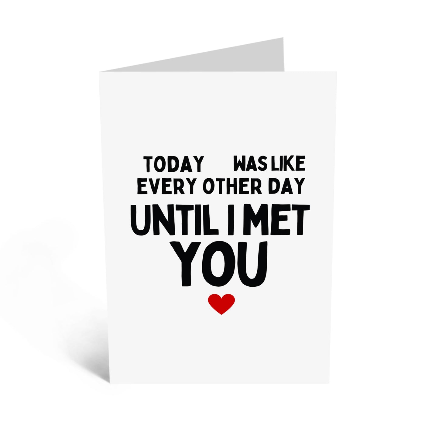Heartfelt Greeting Card - 'EVERY OTHER DAY TIL I MET YOU' - Perfect for Celebrating a Special Relationship - Ideal for Showing How Much Someone Means to You - Comes With Stickers By Central 23