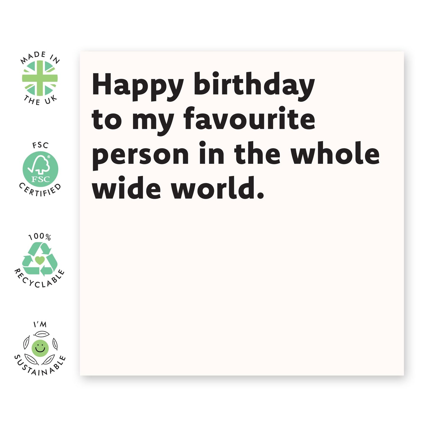 Thoughtful Birthday Card - 'Favourite Person Birthday' - Gifts for Bestie, Friends, Family, Wife, Husband, Bruv, Him, Her, Boyfriend, Girlfriend - In The World - Comes with Fun Stickers