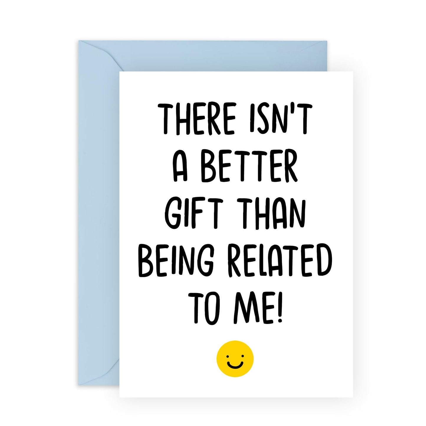 Funny Birthday Card – "Gift is Being Related to Me" – Humorous Family Greeting Card for Siblings, Brother, Sister, Cousin, Niece, Nephew or Relatives- Comes with Fun Stickers