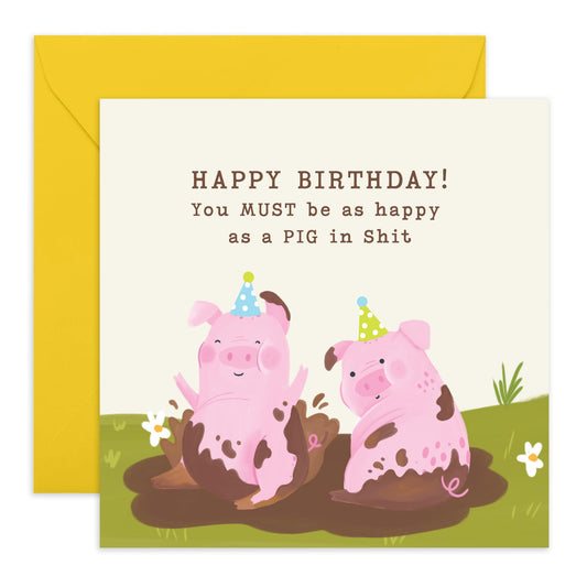 Birthday Card For Him Her - Happy Birthday You Must Be As Happy As A Pig In Shit - Funny Greeting Cards Brother - Birthday Cards Best Friend - Gift From Friend - Comes With Fun Stickers By Central 23
