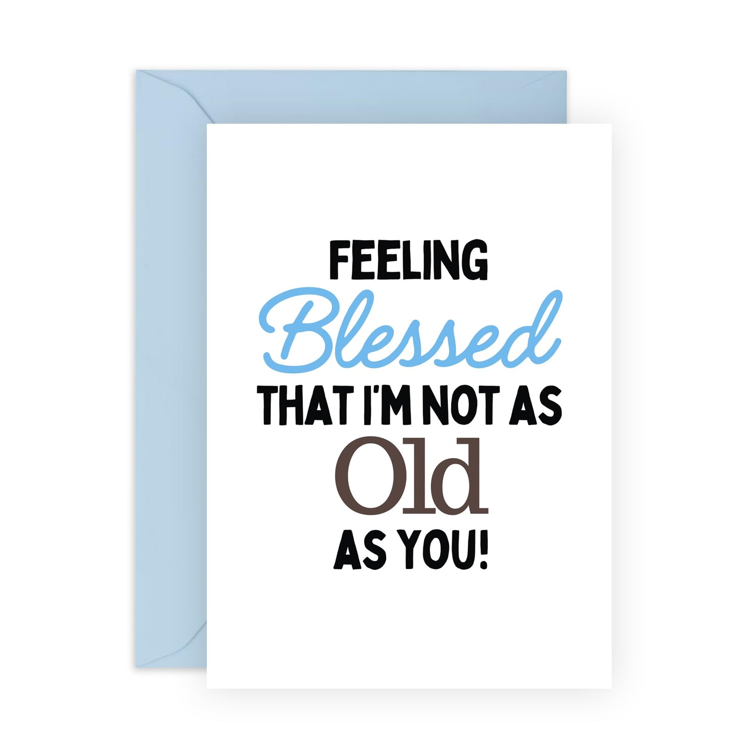 Funny Birthday Card - 'NOT AS OLD AS YOU' - Perfect for Celebrating Birthdays with a Lighthearted Twist - Ideal for Friends Family BFFs Who Appreciate a Good Laugh - Comes With Stickers By Central 23