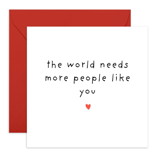 Holding Up Anniversary Card - 'The World Needs More People Like You'- Gifts for Wife, Husband, Girlfriend, Boyfriend, Him, Partner, Love, Darling, Babe, Sweetheart - Simple - Comes with Fun Stickers