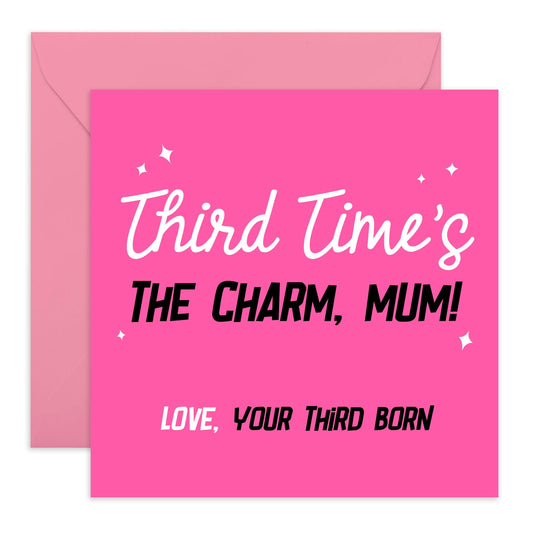 Funny Birthday Card for Mum - Third Time's The Charm - Mother's Day Card - Cheeky Greeting For Mummy Ma Mama - Appreciation and Thank You Gifts by Third Born Son or Daughter - Comes With Stickers