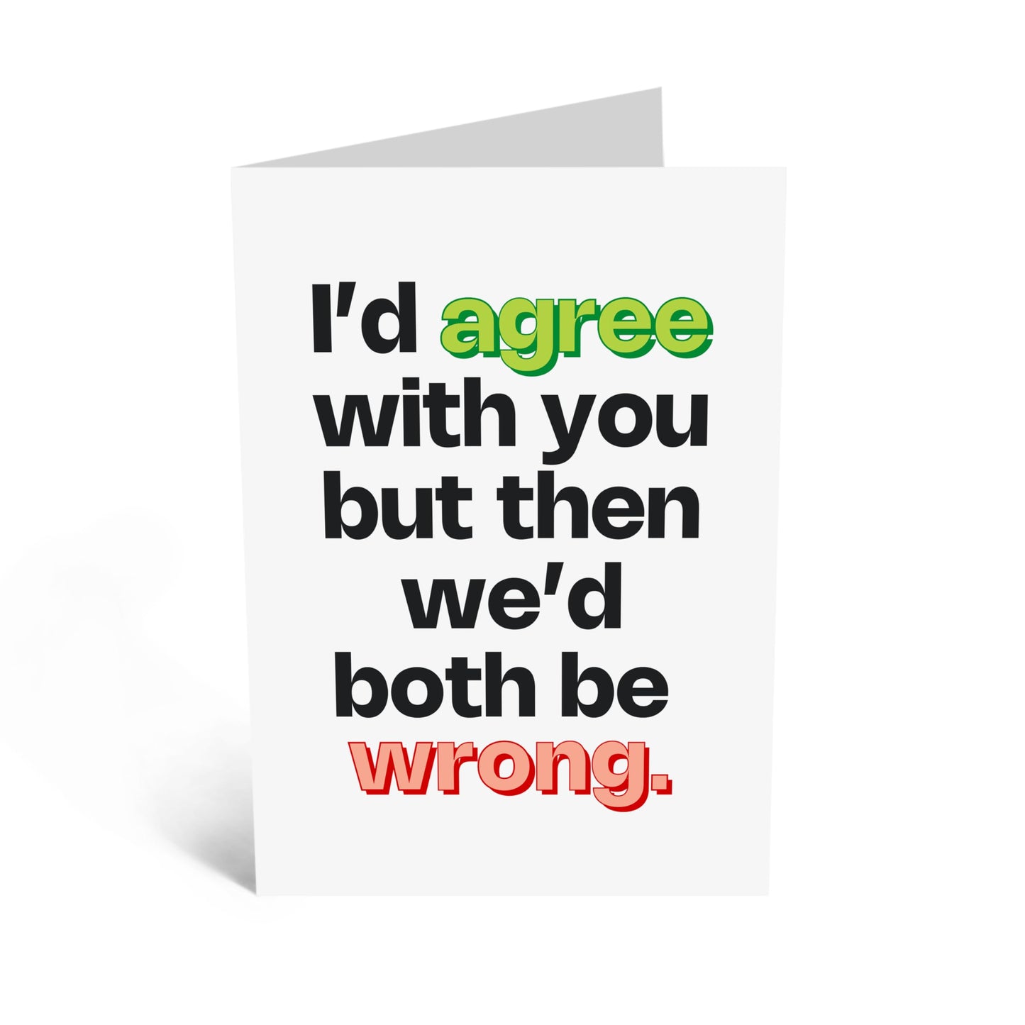 Funny Greeting Card - 'THEN WE'D BE WRONG!' - Perfect for Adding a Touch of Humor to Any Situation - Ideal for Friends and Family Who Enjoy a Good Laugh - Comes With Stickers By Central 23