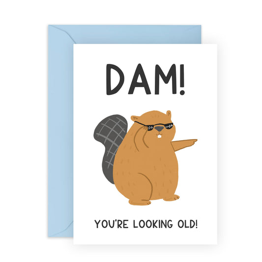 Dog Birthday Card - Dam You're Looking Old Beaver - Birthday Cards From Dog - Sweet Greeting Cards For Fur Parents - Gifts From Pets Animals Fur Mum Dad - Comes With Stickers - By Central 23