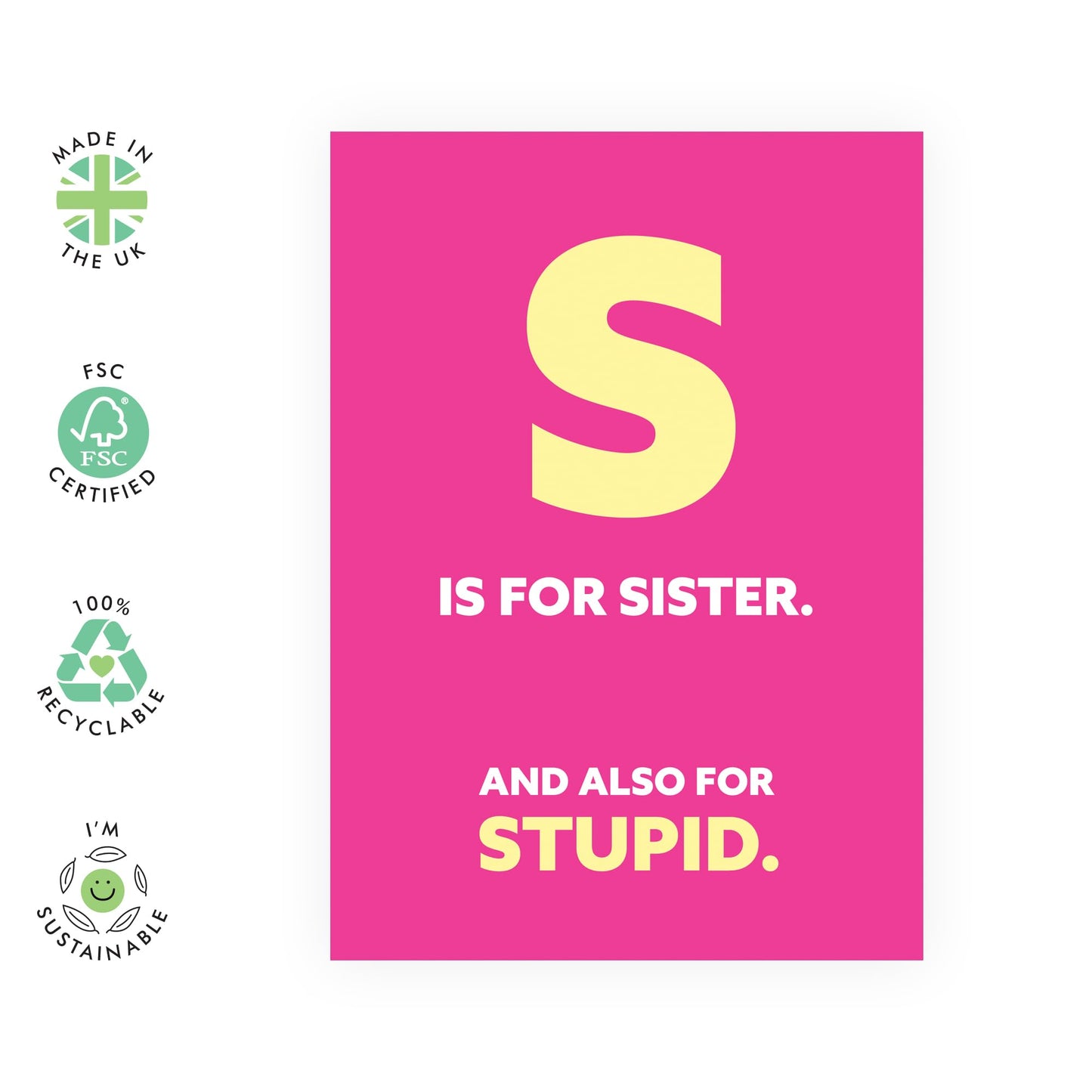 Hilarious Letter S Birthday Card - 'S Is For Sister Stupid' - Gifts for Sibling, Sis, Family, Her, Girls - S Stands For - Comes with Fun Stickers