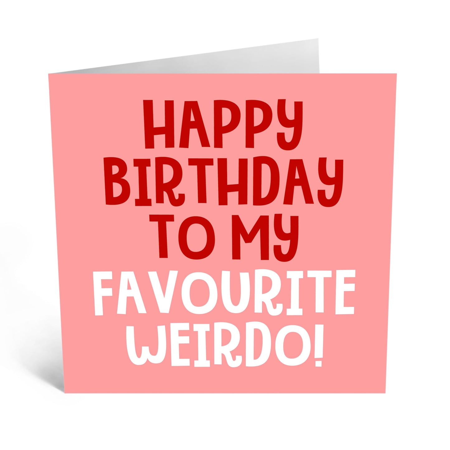 Cute & Funny Happy Birthday Card - 'Birthday Favourite Weirdo' - Gifts for Wife, Husband, Girlfriend, Boyfriend, Partner, Other Half - My Weirdo - Comes with Fun Stickers