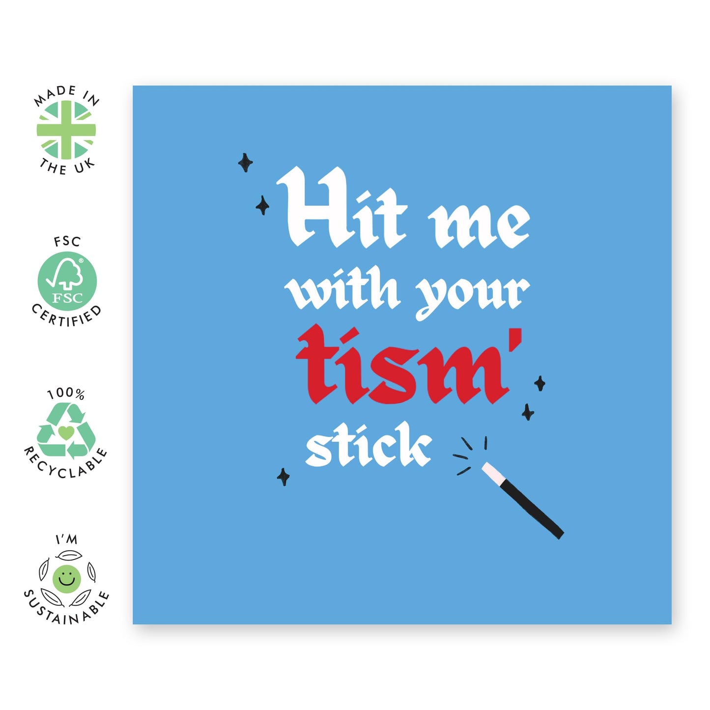 Greeting Card for Him, Her - Hit Me with Your Tism' Stick - Humorous Gifts for Friends, Partner, Loved Ones, Cousin, Colleagues, Neighbour - Comes with Fun Stickers