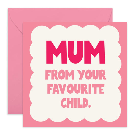 Mum Birthday Card From Daughter Son - From You Favourite Child - Funny Mother's Day Card For Her, Mummy, Mam, Ma, Mama, Ladies - Cheeky Gifts for Women - Comes With Fun Stickers