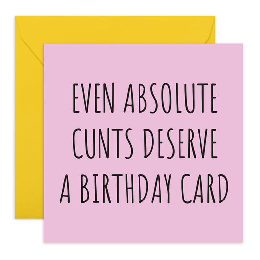 Sister Birthday Card Funny - Even Absolute C*nts Deserve A Birthday Card - Banter Sarcasm Raunchy - Best Friend Birthday Card For Women - Gifts For Her Female - Comes With Stickers By Central 23
