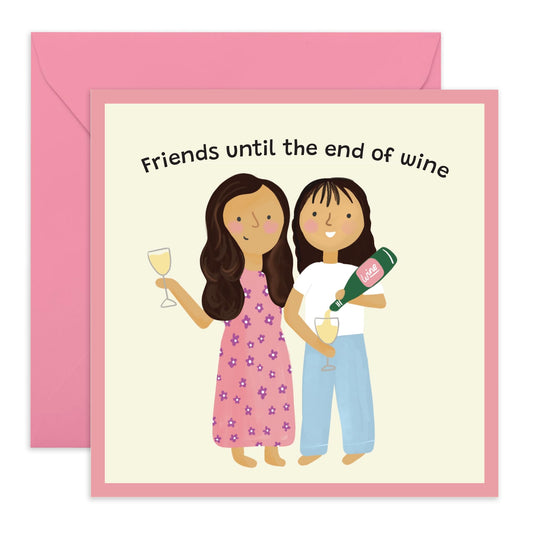 Hilarious Friendship Greeting Card - 'Friends Until The End Of Wine' - Gift for Friends, BFFs, Besties, Girlfriend, Roomies, Sisters, Sis - Wine Us Apart - Comes with Fun Stickers