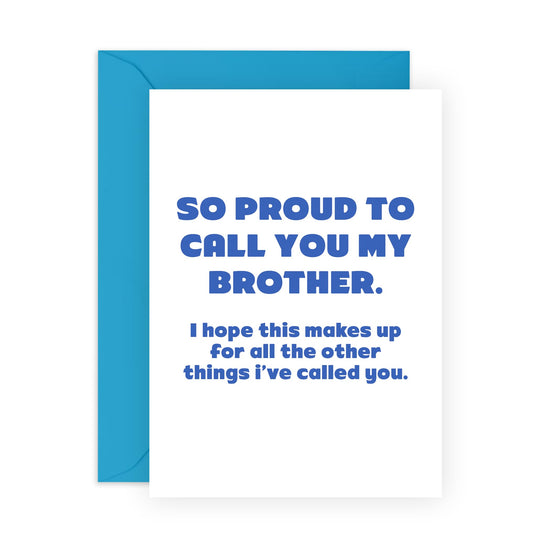 Brother Birthday Cards - Proud To Call You My Brother - Men Birthday Cards - Funny Birthday Card For Him - Brother Gifts From Sister - Comes With Fun Stickers - By Central 23