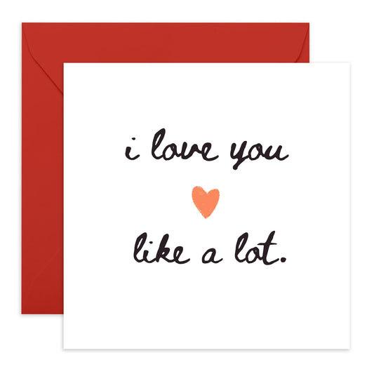 Romantic Greeting Card - 'I LOVE YOU LIKE A LOT' - Perfect for Celebrating Love & Lighthearted Twist - Ideal for Couples Partners Wife Husband Girlfriend Boyfriend - Comes With Stickers By Central 23