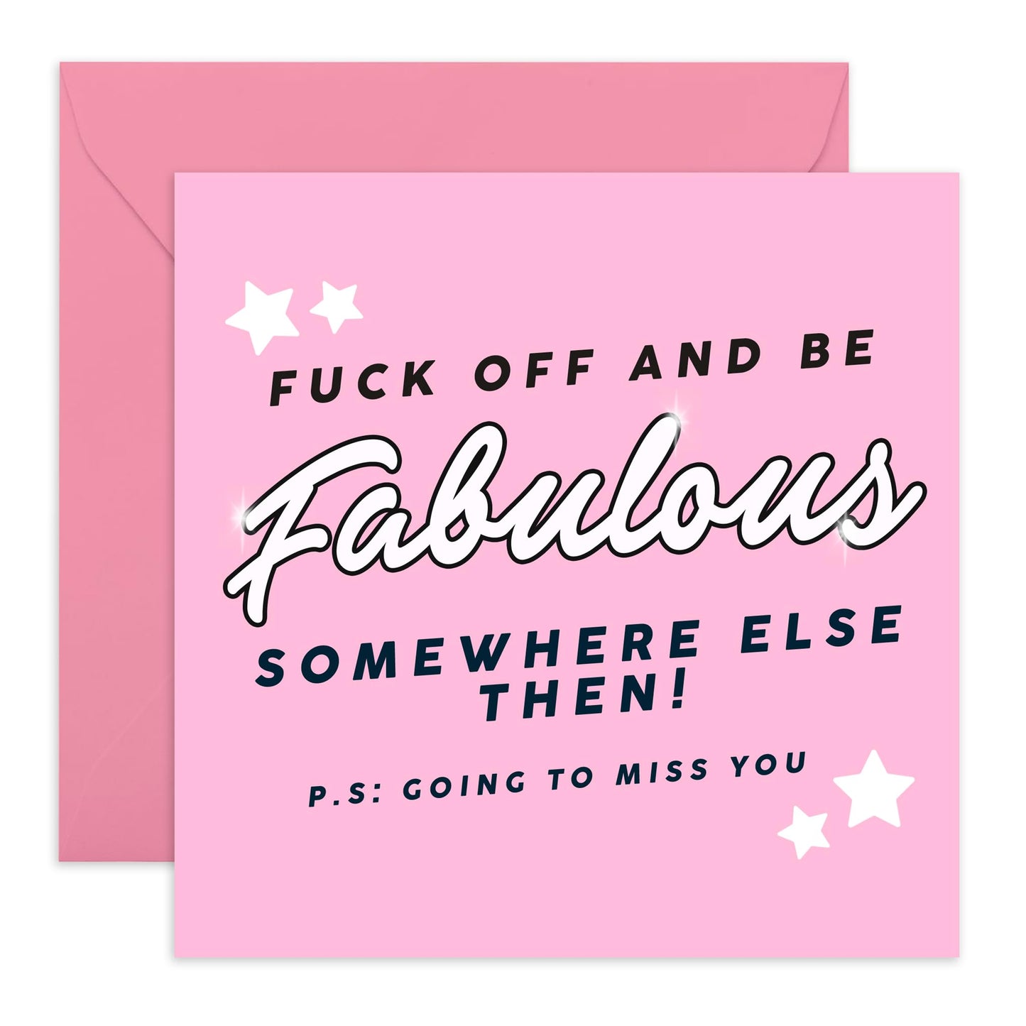 Hilarious Leaving Card - 'Be Fabulous Somewhere Else' - Gift for Coworkers, Officemate, Buddies, Mate, Friend , Boss, Employee - We Will Miss You - Comes with Fun Stickers
