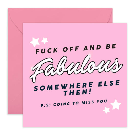 Hilarious Leaving Card - 'Be Fabulous Somewhere Else' - Gift for Coworkers, Officemate, Buddies, Mate, Friend , Boss, Employee - We Will Miss You - Comes with Fun Stickers