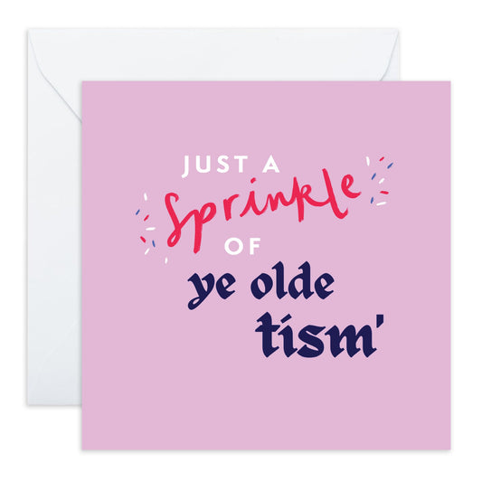 Positive and Motivational Greeting Card - Sprinkle of Ye Olde Tism - Gift for Friends, Family, Partner, Niece, Nephew, Cousin, Son, Daughter, Neighbour, Him, Her - Autism & ADHD - Comes with Stickers