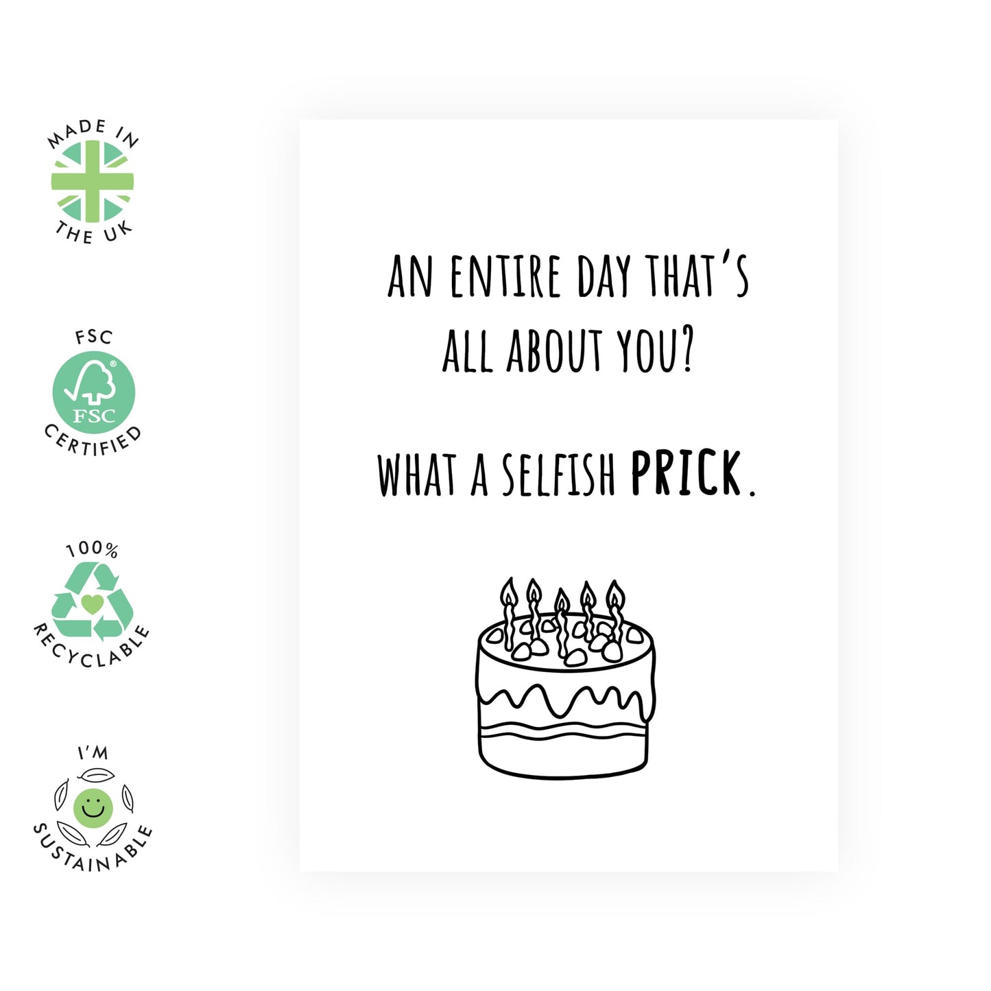 Funny Birthday Card For Women - What A Selfish Pr*ck - Rude Birthday Cards For Men - Cheeky Birthday Gifts For Brother Sister Friends - Comes With Stickers - By Central 23