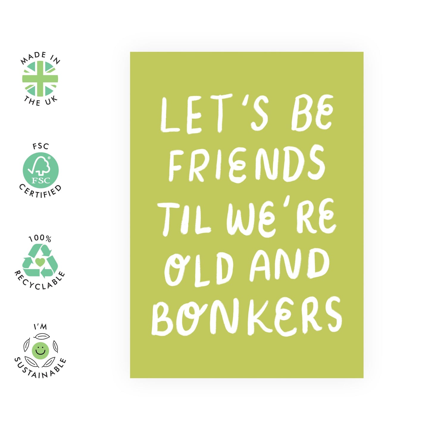 Hilarious Friendly Birthday Card - 'Friends Till Old And Bonkers' -Gifts for Best Friends, Besties, BFF, Bruv, Lads, Buddies,Girlfriends, Mates, Coworkers - Friendship - Comes with Fun Stickers