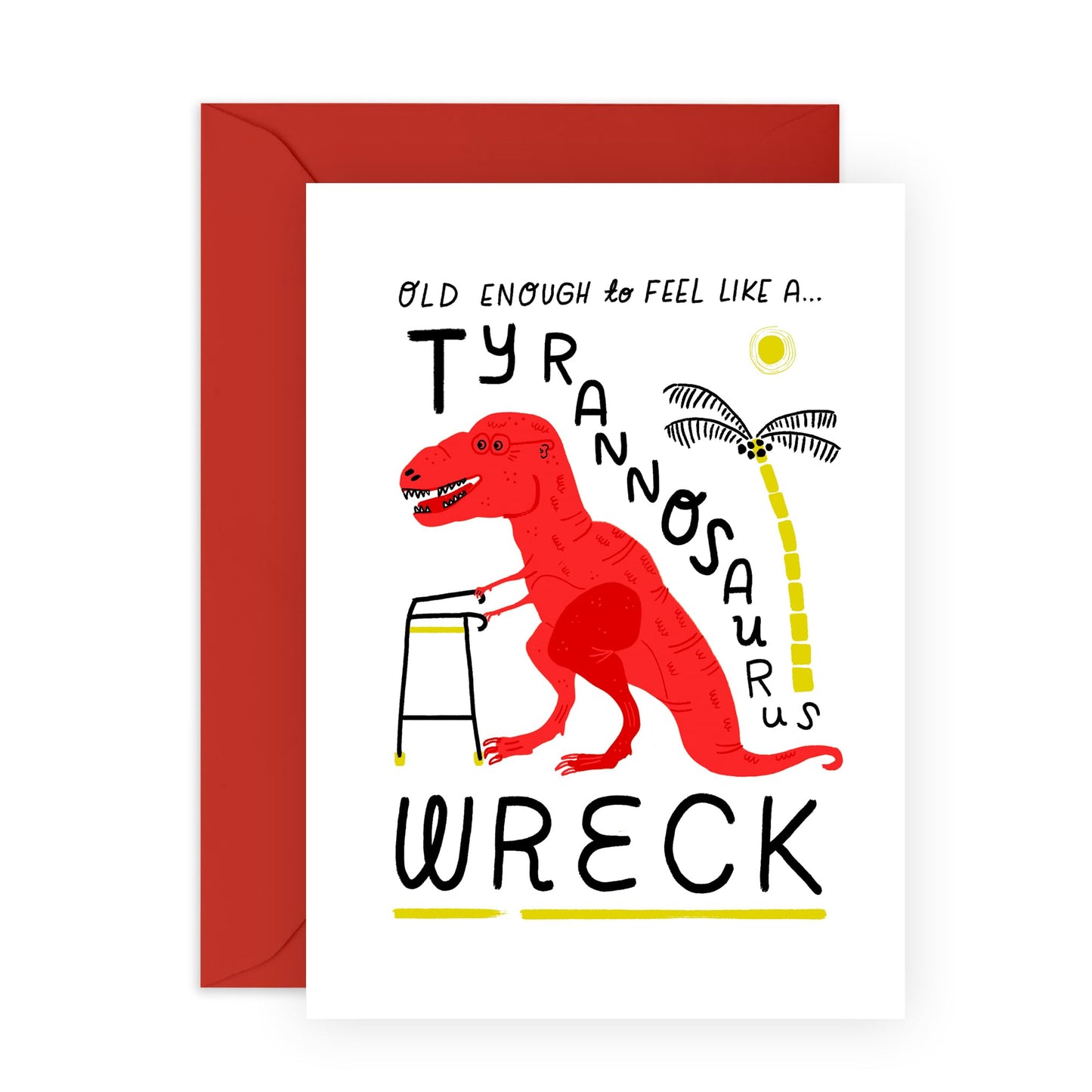 Birthday Card Old Dinosaur - 'T-Wreck' - Gifts for Him, Dad, Husband, BFF, Brother, Colleague, Grandpa - Trex on a Walker - Comes with Fun Stickers