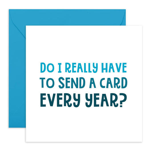 Happy Birthday Card - Send A Card Every Year - Humour Banter - Brother Birthday Cards - Funny Greeting Cards For Men Women Sister Mum Dad - Comes With Stickers - By Central 23