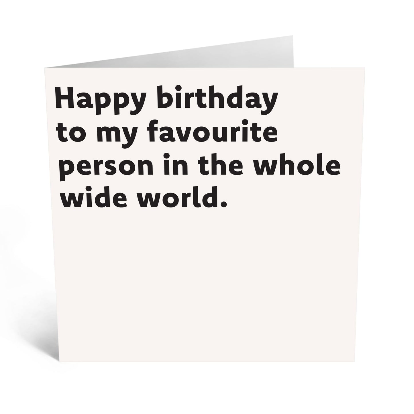 Thoughtful Birthday Card - 'Favourite Person Birthday' - Gifts for Bestie, Friends, Family, Wife, Husband, Bruv, Him, Her, Boyfriend, Girlfriend - In The World - Comes with Fun Stickers