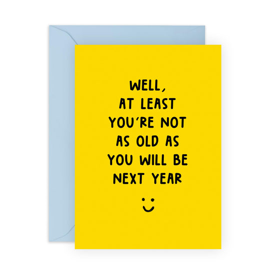 Funny Birthday Cards For Men Women - Not As Old As You Will Be Next Year - Brother Birthday Cards - Gifts For Mum Dad Nan Grandad - Comes With Stickers - By Central 23
