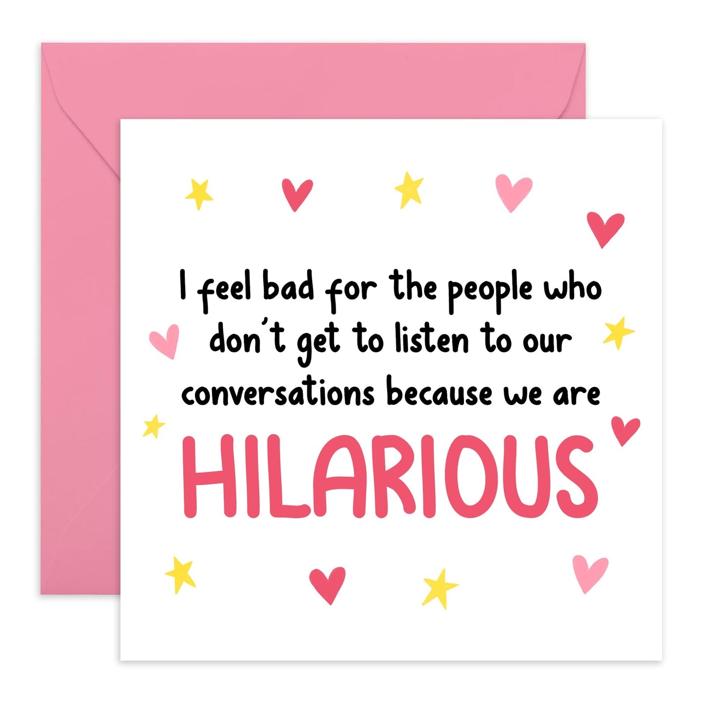 Playful Greeting Card - 'BECAUSE WE ARE HILARIOUS' - Perfect for Celebrating Friends with a Sense of Humor - A Fun Way to Highlight Your Shared Laughter and Bond - Comes With Stickers By Central 23