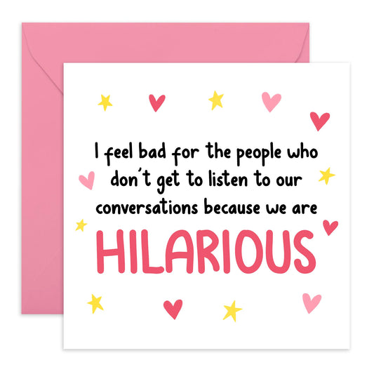 Playful Greeting Card - 'BECAUSE WE ARE HILARIOUS' - Perfect for Celebrating Friends with a Sense of Humor - A Fun Way to Highlight Your Shared Laughter and Bond - Comes With Stickers By Central 23