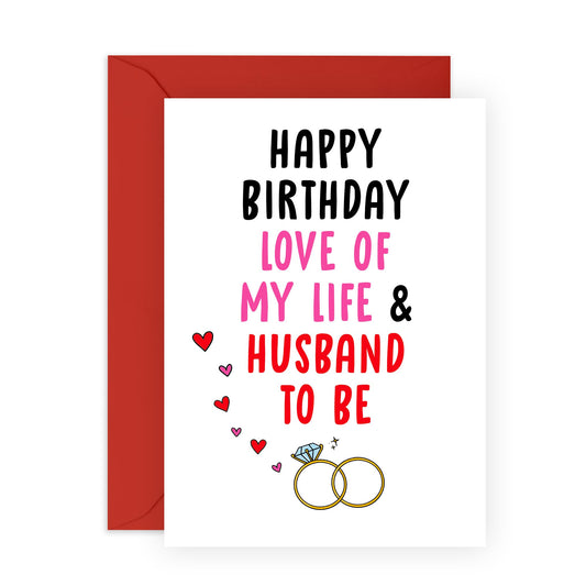 Romantic Birthday Card - 'Love Of My Life And Husband To Be' - Gifts for Fiance, Boyfriend, My Man, Partner, Him - Engagement Rings - Comes with Fun Stickers