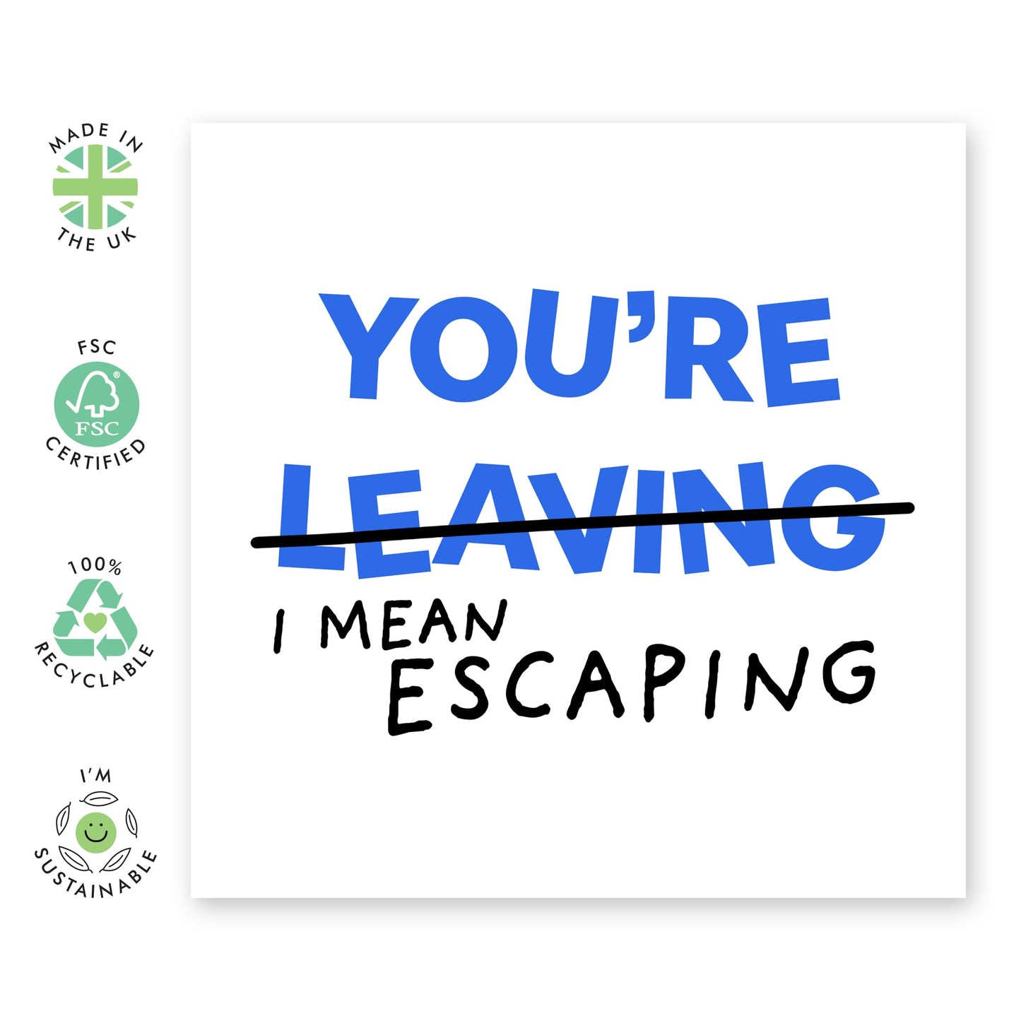 Hilarious Leaving Card - 'You're Escaping' - Jokes for Colleagues, Partners, BFF, Besties, Office Mates, Work Mate, Bruv - Good Luck To You - Comes with Fun Stickers