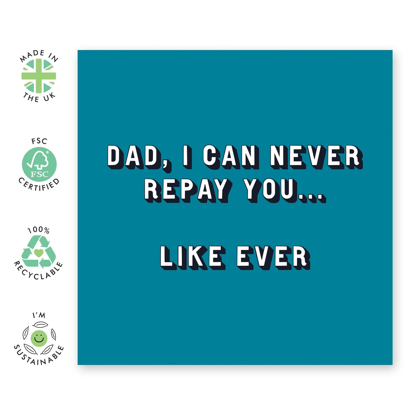 Greeting Card - 'DAD I CAN NEVER REPAY YOU' - Perfect for Expressing Gratitude and Love with a Heartfelt Message - Ideal for Showing Appreciation to a Special Dad - Comes With Stickers By Central 23