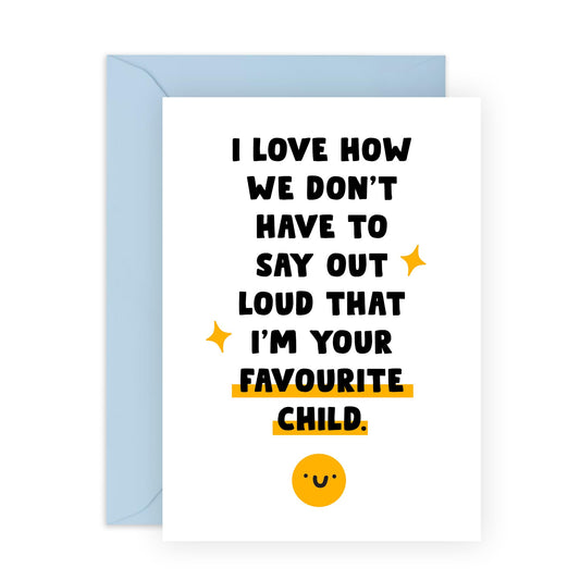 Funny Birthday Cards For Mum Dad - Favorite Child - Cheeky Greeting Cards For Men Women - Jokes Puns Humour - For Mum Dad - Comes With Stickers By Central 23