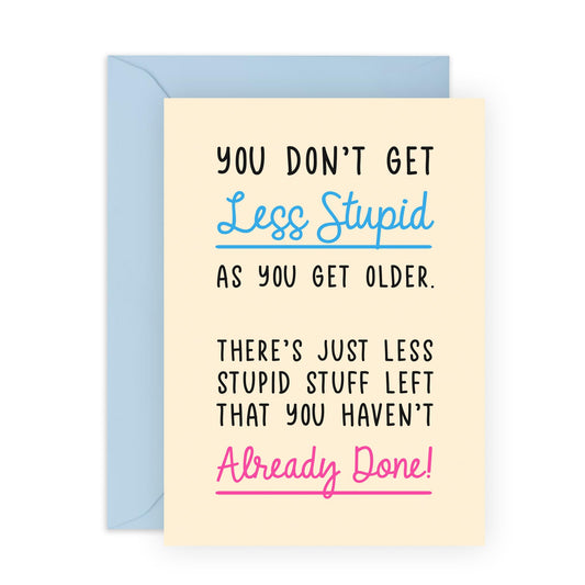 Birthday Card Jokes About Aging - 'Less Stupid When Older' - Gifts for Dad, Mum, Colleague, Co-worker, Uncle, Auntie, Friends, Cousin, Brother - Middle Aged & Seniors - Comes with Fun Stickers