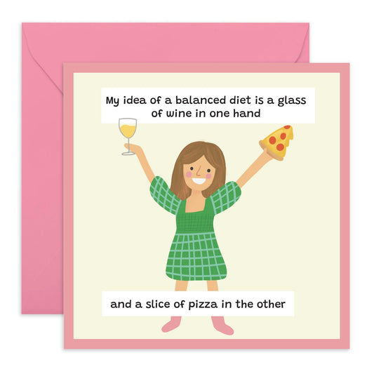 Funny Greeting Card - 'Pizza Wine Diet' - Gift for Friends, BFFs, Besties, Mum, Girlfriend, Sisters, Sis, Coworkers, Colleagues, Gym Buddies - Balanced Diet - Mothers Day -Comes with Fun Stickers