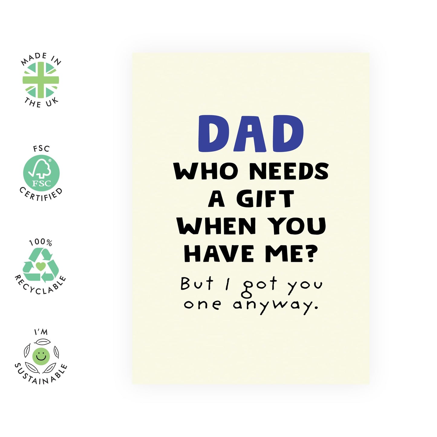 Funny Dad Card – ' I Got You One Anyway' –Presents for Daddy, Father, Pops, Papa, Him, Men - Father's Day or Birthday Gift - Comes wih Fun Stickers