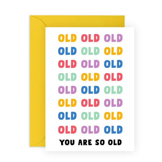 Birthday Cards For Him Her - You Are So Old - Humorous Gift From Friend - Funny Greeting Cards From Husband - Birthday Cards Wife Husband - Comes With Fun Stickers By Central 23