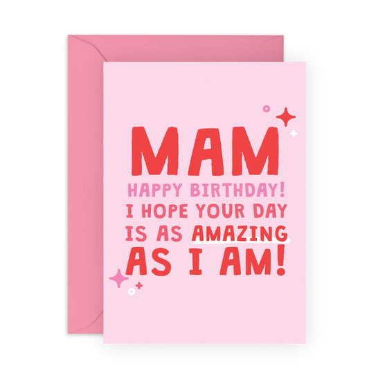 Happy Birthday Card - 'Mam Amazing As I Am' - Gifts for Mother, Mummy, In-Law, Step Mum, Family - Enjoy your day - Comes with Fun Stickers