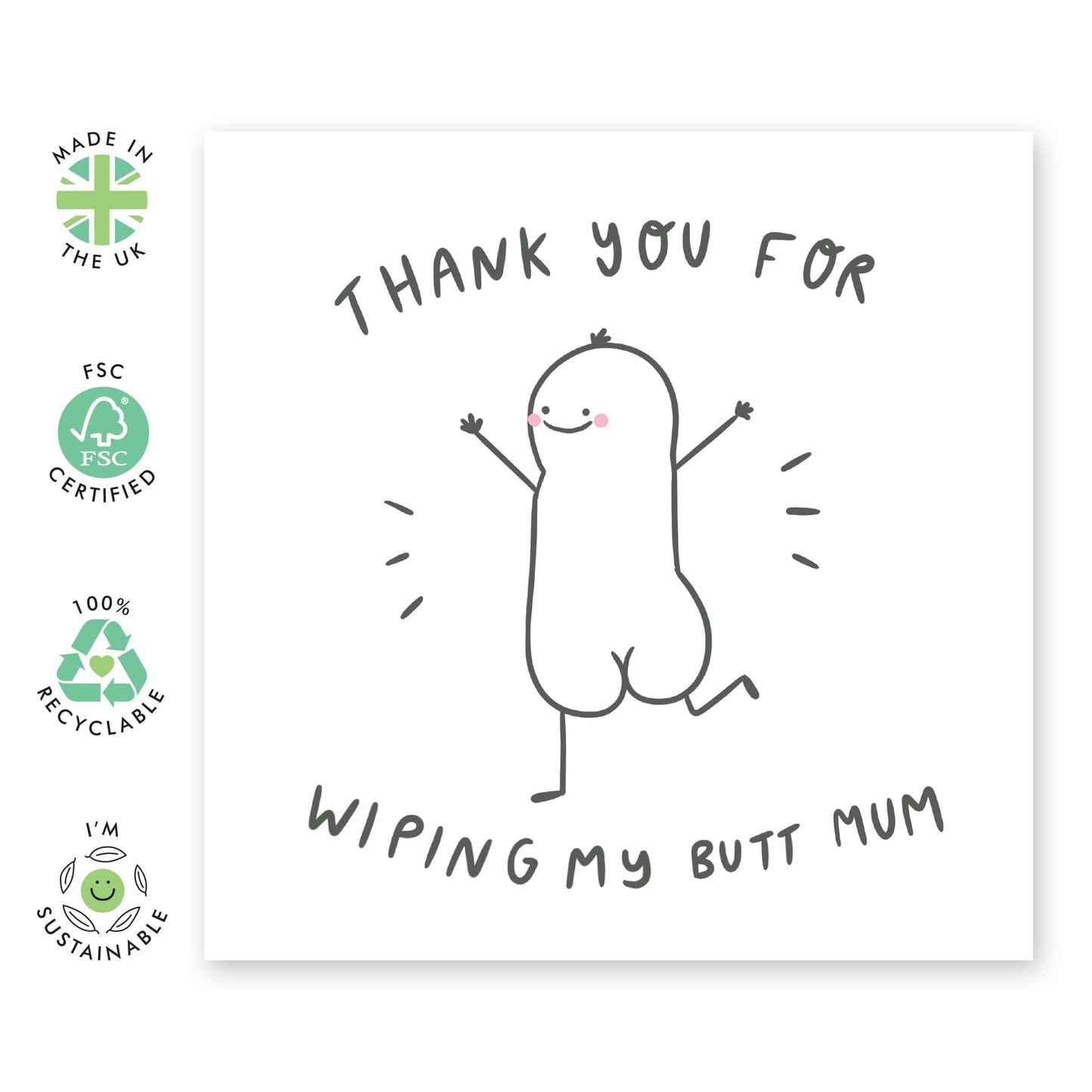 Humorous Greeting Card for Her - 'BUT* WIPE MUM' - Funny Birthday Card for Mummy, Mama, Ma, Women, Ladies, Parents - Thank You Card from Son Daughter - Taking Care of Me - Comes With Stickers