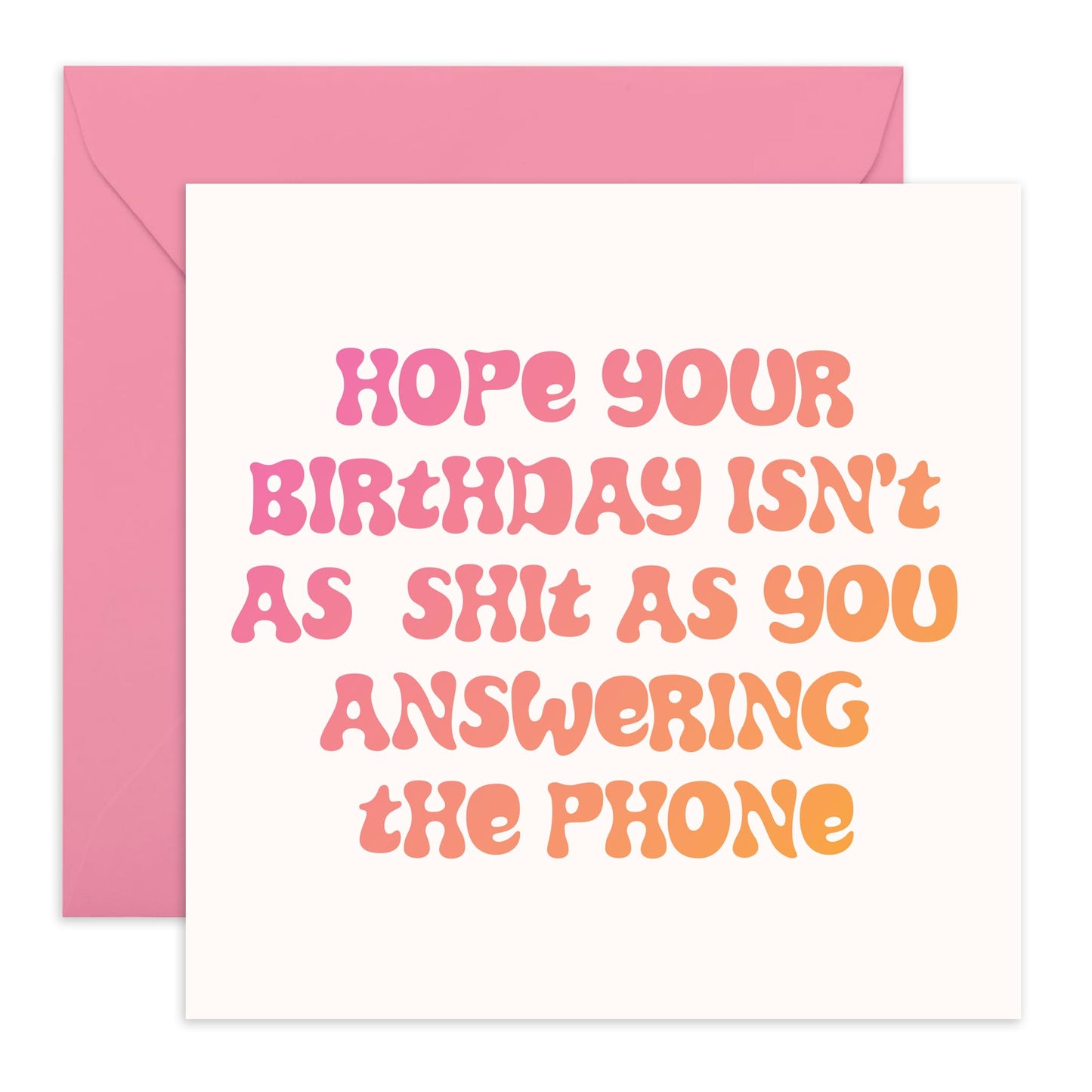 Female Birthday Cards For Her - Isn't As Sh*t As You Answering The Phone - Rude Birthday Cards For Women - Sister Friends Colleagues - Comes With Stickers - By Central 23
