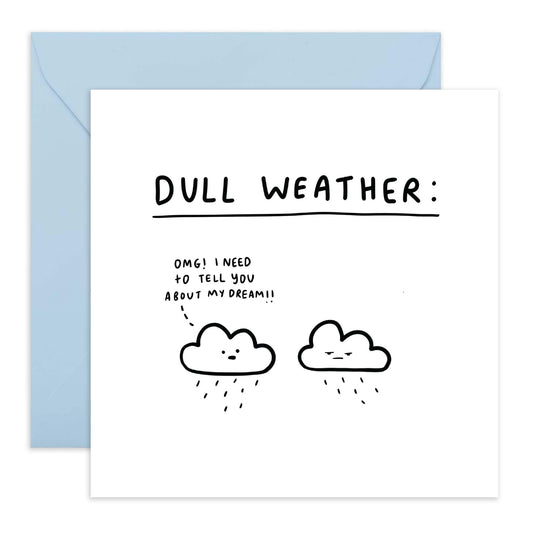 Happy Birthday Cards For Men Women - Dull Weather - Friends Birthday Card - Funny Birthday Card For Sister Niece Cousin - Humour Greeting Cards For Him Her - Comes With Stickers - By Central 23