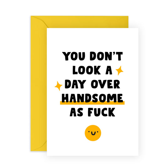 Birthday Cards For Men - Handsome As Fuck - Funny Birthday Greeting Cards For Women - Friends Birthday Card - Brother Or Sister Birthday Card - Comes With Fun Stickers By Central 23