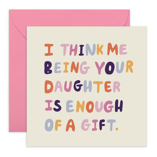 Hilarious Birthday Card - 'Daughter Is Enough Of A Gift' - Gifts for Parents, Mum, Dad, Mother, Father, Daddy, Family - You're Welcome - Comes with Fun Stickers