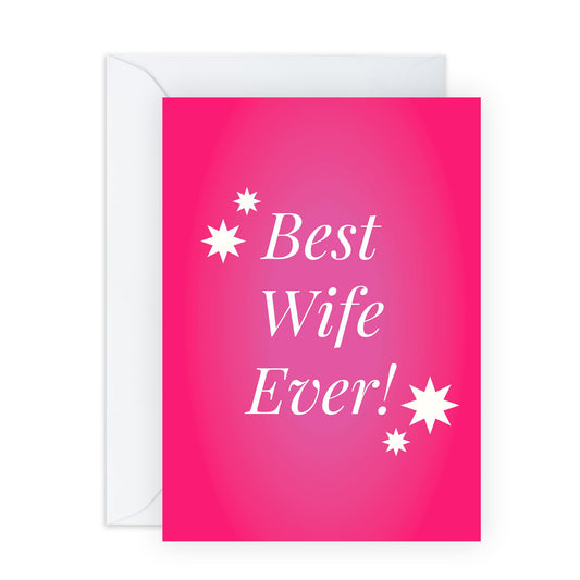 Romantic Anniversary Greeting Card - 'Best Wife Ever' - Sweet Message for Wife, Wifey, Married Couples, Partners, Couples, Babe, Other Half - Marriage Life - Comes with Fun Stickers