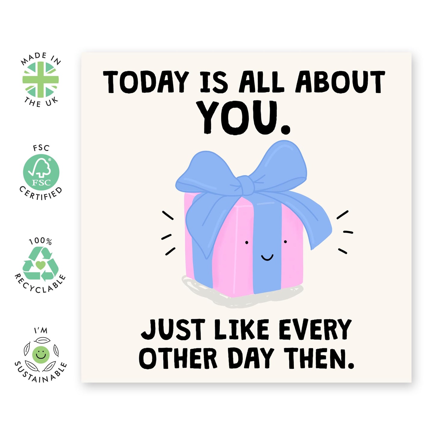 Hilarious Birthday Card for Him or Her – 'Today Is All About You' – Jokes for Friends, BFF, Besties, Sis, Bro, Wife, Husband – Lighthearted Birthday Gift - Comes with Fun Stickers