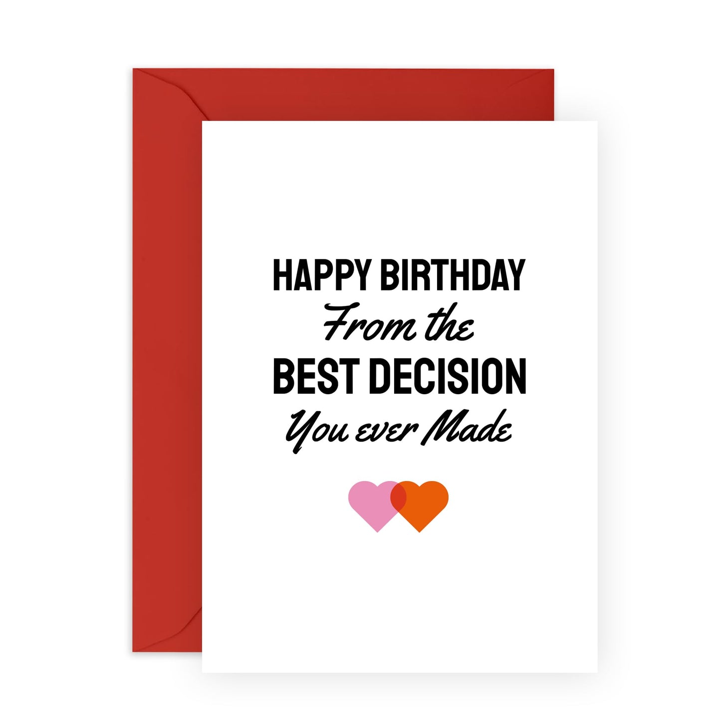 Romatic Birthday Card- 'From The Best Decision' - Gifts for Husband, Wife, Him, Her, Spouse, Babe - Happily Married - Comes with Fun Stickers