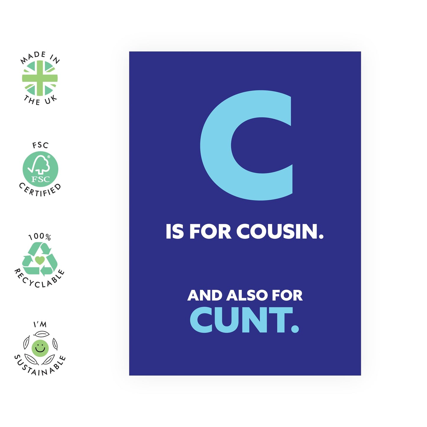 Hilarious Letter C Birthday Card - 'C Is For Cousin C*nt' - Gifts for Relatives, Him, Her, Boys, Girls, Ladies, Men - C Stands For - Comes with Fun Stickers